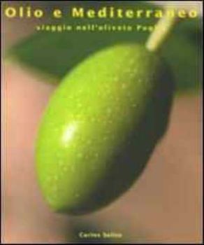 Visualizza i dettagli per Olio e Mediterraneo. Viaggio nell'uliveto Puglia Immagine di Olio e Mediterraneo. Viaggio nell'uliveto Puglia